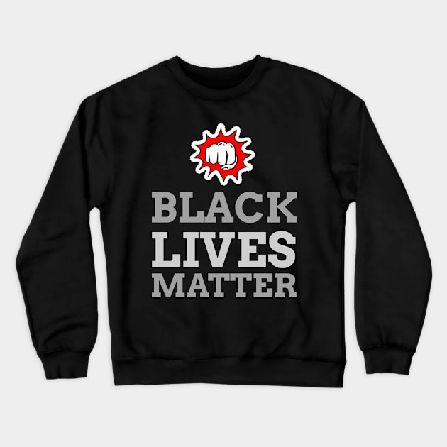 Black Lives Matter Crewneck Sweatshirt by Steady Eyes